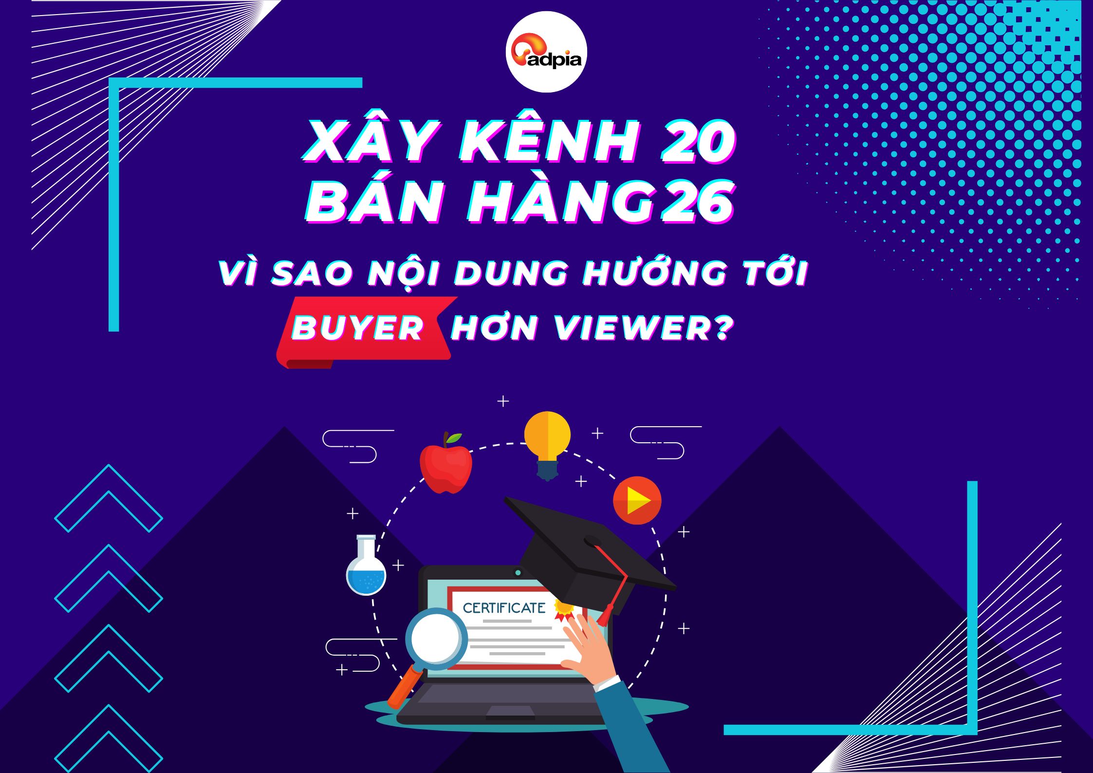 Xây kênh bán hàng 2026: Vì sao nội dung phải hướng đến người mua thay vì người xem?